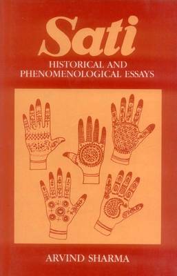 Sati: Historical and Phenomenological Essays (Hardback)