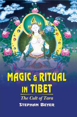 The Cult of Tara: Magic and Ritual in Tibet (Paperback)