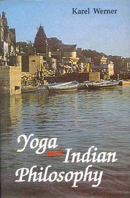 Yoga and Indian Philosophy (Hardback)