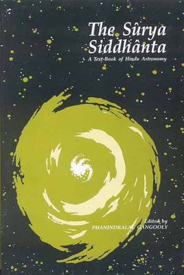 The Surya Siddhanta: Textbook of Hindu Astronomy (Hardback)