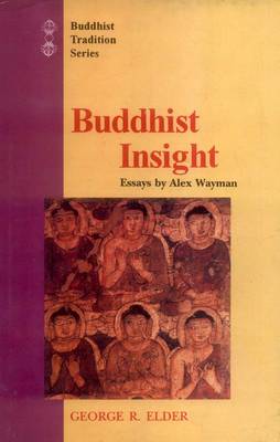 Buddhist Insight: (Essays by Alex Wayman) - Buddhist Tradition 7 (Hardback)