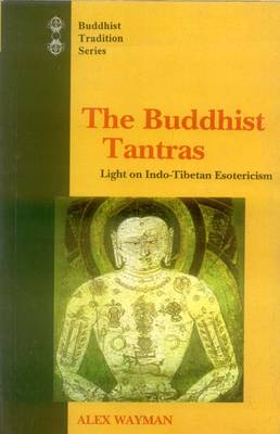 Buddhist Tantras: Light on Indo-Tibetan Esotericism (Hardback)