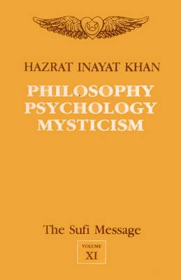 The Sufi Message: Philosophy, Psychology and Mysticism v. 11 (Hardback)