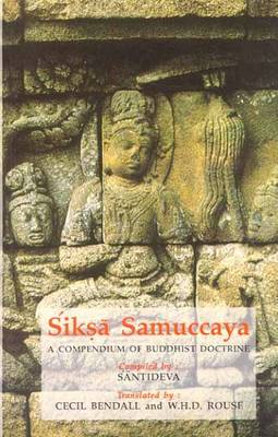 Siksha Samuccaya: A Compendium of Buddhist Doctrine (Hardback)