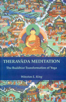 Theravada Meditation: Buddhist Transformation of Yoga (Hardback)
