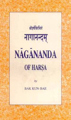 Nagananda of Harsa: The Sanskrit Text with Annotated English Translation (Hardback)