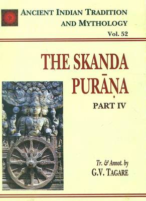 Skanda Purana - Ancient Indian Tradition and Mythology v. 52 (Hardback)