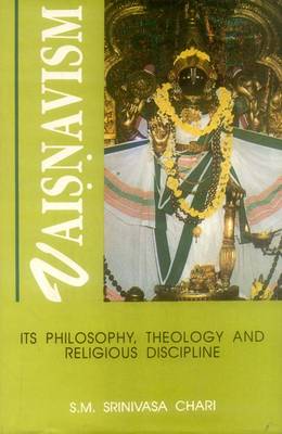 Vaisnavism: Its Philosophy, Theology and Religious Principles (Hardback)
