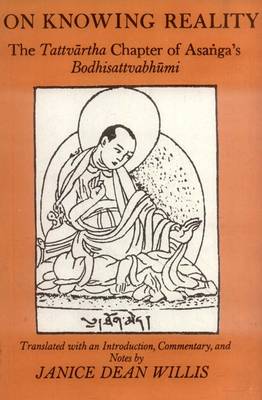 On Knowing Reality: The Tattvartha Chapter of Asanga's "Bodhisattvabhumi" (Paperback)