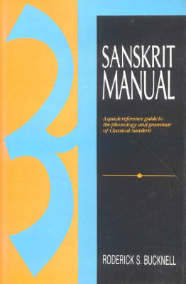 Sanskrit Manual: A Quick-Reference Guide to the Phonology and Grammar of Classical Sanskrit (Hardback)
