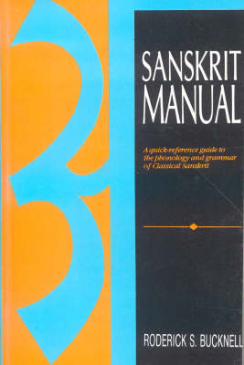 Sanskrit Manual: A Quick Reference Guide to Phonology and Grammar of Classical Sanskrit (Paperback)