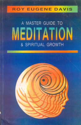 A Master Guide to Meditation and Spiritual Growth: With Techniques and Routines for All Levels of Practice (Paperback)