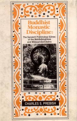 Buddhist Monastic Discipline: Sanskrit Pratimoksa Sutras of the Mahasamghikas and Mulasarvadins (Hardback)