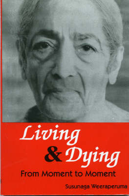 Living and Dying from Moment to Moment (Paperback)