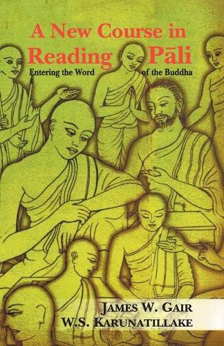 A New Course in Reading Pali: Entering the Word of the Buddha (Paperback)