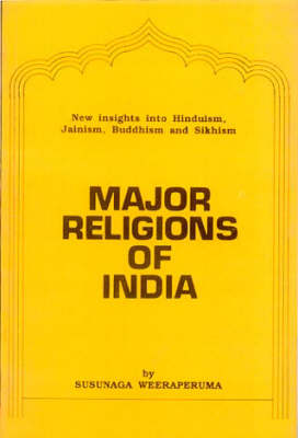 Major Religions of India: New Insight into Hinduism, Jainism, Buddhism and Sikhism. (Paperback)