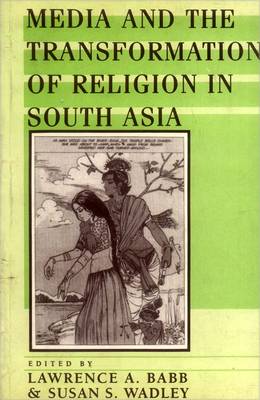 Media and the Transformation of Religion in South Asia (Paperback)