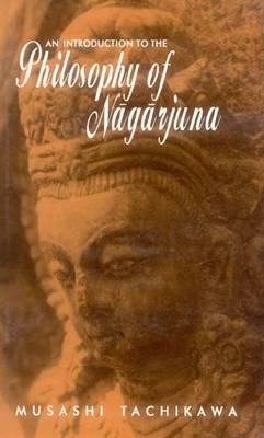 An Introduction to the Philosophy of Nagarjuna (Hardback)