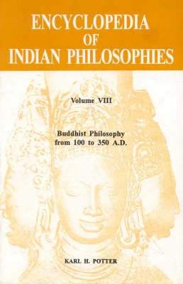 Encyclopaedia of Indian Philosophies: Buddhist Philosophy from 100 to 350 v. 8 (Hardback)