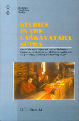 Studies in the Lankavatara Sutra: (One of the Most Important Texts of Mahayana Buddhism in Which Almost All Its Principal Tenets are Presented, Including the Teaching of Zen) (Hardback)