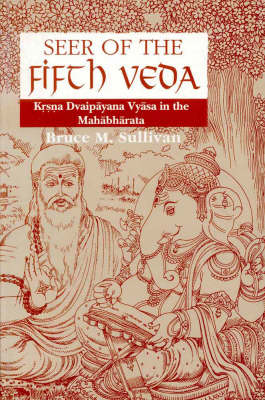 Seer of the Fifth Veda: (Krsna Dvaipayana Vyasa in the "Mahabharata") (Hardback)