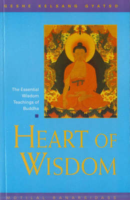 Heart of Wisdom: The Essential Wisdom Teachings of Buddha (Hardback)