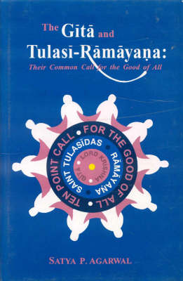 The Gita and Tulasi Ramayana: Their Common Call for the Good of All (Hardback)