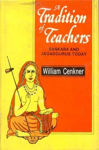 A Tradition of Teachers: Sankara and the Jagadurus Today (Paperback)