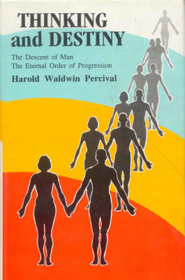 Thinking and Destiny: The Descent of Man - The Eternal Order of Progression (Hardback)