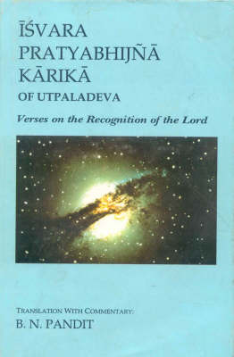 Isvara Pratyabhijna Karika of Utplaladeva (Hardback)