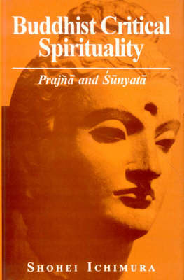 Buddhist Critical Spirituality: Prajna and Sunyata (Hardback)