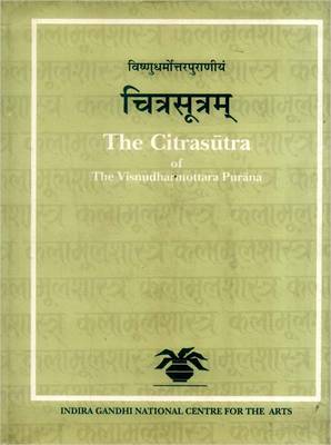 The Citrasutra of the Visnudharmottara Purana - Indira Gandhi National Centre for the Arts No. 32 (Hardback)