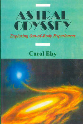 Astral Odyssey: Exploring Out-of-body Experiences (Paperback)