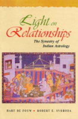 Light on Relationships: The Synastry of Indian Astrology (Hardback)