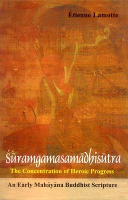 Suramgamasamadhisutra: The Concentration of Heroic Progress on the Path to Enlightement (Hardback)