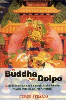 The Buddha from Dolpo: A Study of the Life and Thought of the Tibetan Master Dolpopa Sherab Gyaltsen (Paperback)