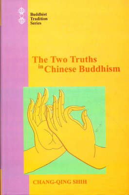 The Two Truths in Chinese Buddhism - Buddhist Tradition v. 55 (Hardback)
