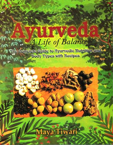 Ayurveda: A Life of Balance (Hardback)