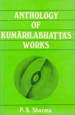 Anthology of Kumarila Bhatta's Works (Paperback)