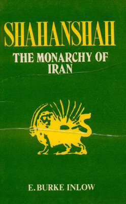 Shahanshah: A Study of the Monarch of Iran (Hardback)