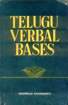 Telegu Verbal Bases: A Comparative and Descriptive Study (Hardback)