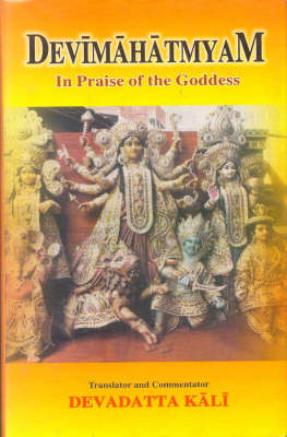 Devimahatmayam: In the Praise of the Goddess (Hardback)
