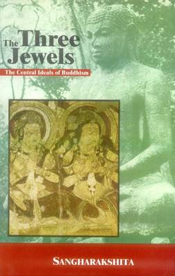 Three Jewels: The Central Ideals of Buddhism (Paperback)