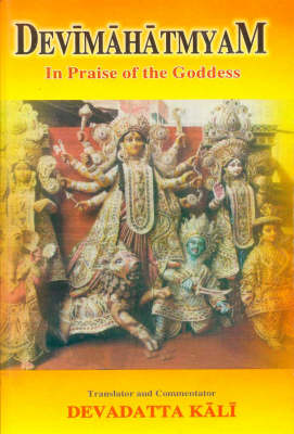 Devimahatmayam: In the Praise of the Goddess (Paperback)