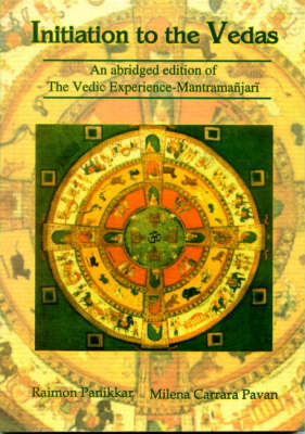 Initiation to the Vedas: An Abridged Edition of the Vedic Experience Mantramanjari (Hardback)
