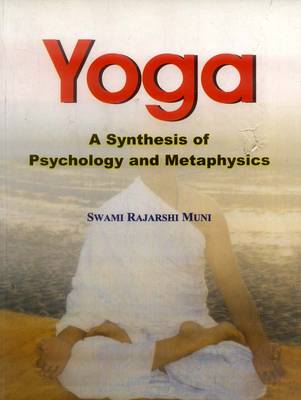 Yoga: A Synthesis of Psychology and Metaphysics (Paperback)