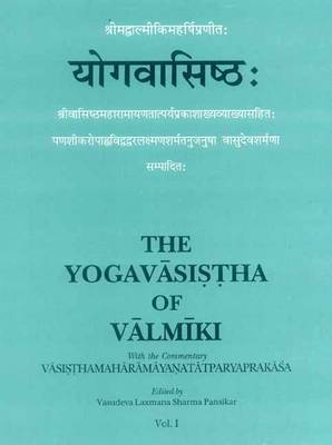 The Yogavasistha of Valmiki: With the Commentary Vasisthamaharamayanatatparyaprakasa (Hardback)