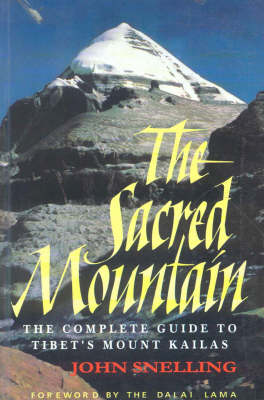 The Sacred Mountain: Travellers and Pilgrims at Mount Kailash in Western Tibet (Hardback)