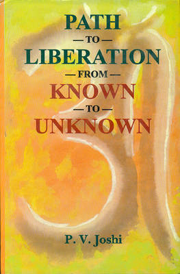 Path to Liberation from Known to Unknown (Paperback)