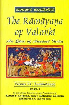 The Ramayana of Valmiki: v. VI: Vol. 6 : Yuddhakanda in 2 parts (Hardback)
